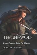 The She-Wolf: Pirate Queen of the Caribbean