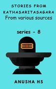 Stories from Kathasaritasagara series -8: from various sources (en Inglés)