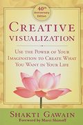 Creative Visualization: Use the Power of Your Imagination to Create What You Want in Your Life (en Inglés)