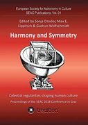 Harmony and Symmetry. Celestial Regularities Shaping Human Culture. Proceedings of the Seac 2018 Conference in Graz. Edited by Sonja Draxler, max e. Wolfschmidt. Seac Publications; Vol. 01 (en Inglés)