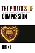 The Politics of Compassion: The Sichuan Earthquake and Civic Engagement in China (en Inglés)