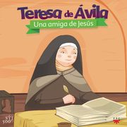 Teresa de Ávila. Una amiga de Jesús (in Spanish)