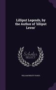 Lilliput Legends, by the Author of 'lilliput Levee' (en Inglés)
