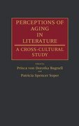 Perceptions of Aging in Literature: A Cross-Cultural Study (Contributions to the Study of Aging)