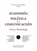 Economía Política de la Comunicación: Teoría y Metodología: 15 (Comunicación Crítica)