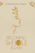 Becoming Whole Again (en Inglés)