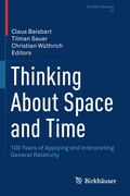 Thinking about Space and Time: 100 Years of Applying and Interpreting General Relativity (en Inglés)