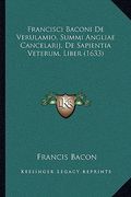 Francisci Baconi De Verulamio, Summi Angliae Cancelarij, De Sapientia Veterum, Liber (1633) (en Latin)