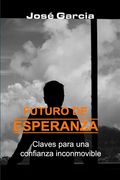 Futuro de Esperanza: Claves para una confianza inconmovible (in Spanish)