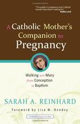 a catholic mother`s companion to pregnancy (en Inglés)