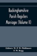 Buckinghamshire Parish Registers. Marriages (Volume II) (en Inglés)