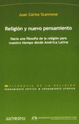 Religion y Nuevo Pensamiento: Hacia una Filosofia de la Religion Para Nuestro Tiempo Desde America Latina (t. I): Obras Selectas