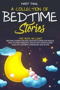 A Collection of Bedtime Stories: THIS BOOK INCLUDES: Bedtime Stories for Kids, for adults. How to Enjoy Peaceful Nights with Mindfulness Tales on Unic (en Inglés)
