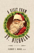 A Visit from Saint Nicholas: Twas The Night Before Christmas With Original 1849 Illustrations 