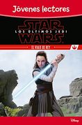 Star Wars. Los últimos Jedi. El viaje de Rey: Jóvenes lectores