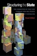 Structuring the State: The Formation of Italy and Germany and the Puzzle of Federalism (en Inglés)