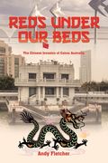 Reds under our Beds: The Chinese Invasion of Cairns Australia (en Inglés)