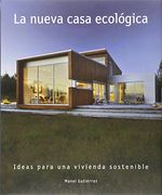 La Nueva Casa Ecologica. Ideas Para una Vivienda Sostenible