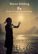 Fe: Confiar en tu Experiencia más Profunda