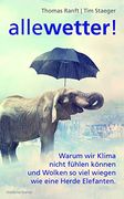 Alle Wetter! Warum wir Klima Nicht Fühlen Können und Wolken so Viel Wiegen wie Eine Herde Elefanten (en Alemán)