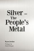 silver-- the people's metal (en Inglés)