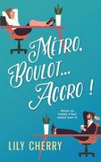 Métro, Boulot… Accro! Une Romance Douce au Bureau (en Francés)