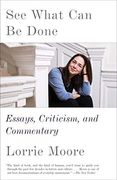 See What can be Done: Essays, Criticism, and Commentary (en Inglés)