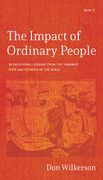 The Impact of Ordinary People: 30 Devotional Lessons from the Unnamed Men and Women of the Bible (en Inglés)