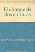 El choque de dos culturas: Dos religiones (Spanish Edition)