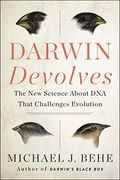 Darwin Devolves: The new Science About dna That Challenges Evolution