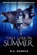 They Lurk In Summer (en Inglés)