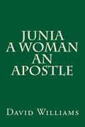 Junia A Woman An Apostle (en Inglés)