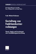 Gestaltung von Funktionskostenrechnungen: Theorie, Empirie und Praxisbeispiel einer Instandhaltungskostenrechnung (Unternehmensführung & Controlling) (German Edition)