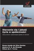 Starzenie się i Jakośc Życia w Spoleczności (in Polish)