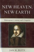 new heaven, new earth: shakespeare's antony and cleopatra