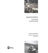 Galicia Máxica. Romarías e Santuarios: Gustav Henningsen. Fotografías Etnográficas 1964-1970 (en Gallego)