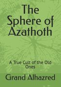 The Sphere of Azathoth: A True Cult of the Old Ones (en Inglés)