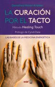 La Curación por el Tacto: Las Bases de la Medicina Energética