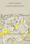 Periurban Cartographies: Kolkata's Ecologies and Settled Ruralities (en Inglés)