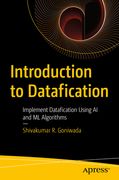 Introduction to Datafication: Implement Datafication Using AI and ML Algorithms (en Inglés)