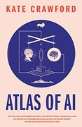 Atlas of ai: Power, Politics, and the Planetary Costs of Artificial Intelligence 