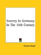 sorcery in germany in the 15th century (en Inglés)