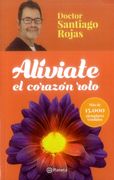 Alíviate el Corazón Roto - Santiago Rojas - Planeta