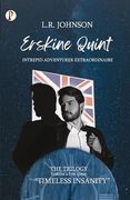 ERSKINE QUINT Intrepid Adventurer Extraordinaire: "Timeless Insanity "
