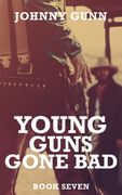 Young Guns Gone Bad: A Terrence Corcoran Western: 7 (en Inglés)