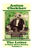 Anton Chekhov - The Letter & Other Short Stories (Volume 2): Short story compilations from arguably the greatest short story writer ever. (en Inglés)