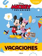 Mickey y sus amigos. Cuaderno de vacaciones (2-3 años). Actividades educativas con los personajes Disney (in Spanish)