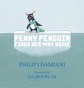 Penny Penguin Finds Her Way Home (en Inglés)