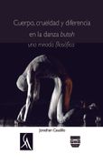 Cuerpo, Crueldad y Diferencia en la Danza Butoh. Una Mirada Filosófica