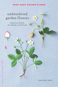 Embroidered Garden Flowers (Make Good Crafts & Life) (en Inglés)